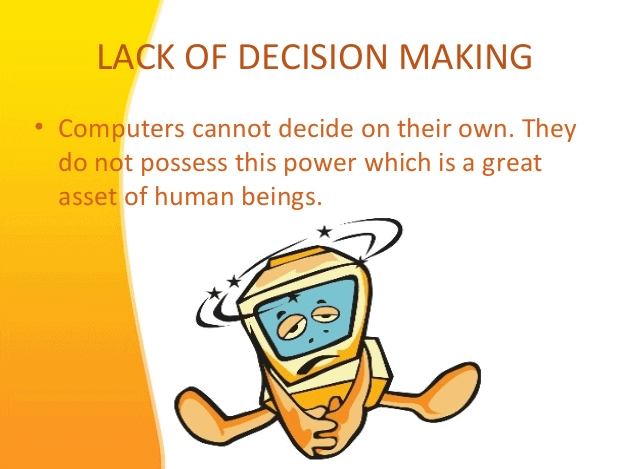 Learn What Are The Limitations Of Computer In Our Daily Life Unable to Take Part in Decision-making